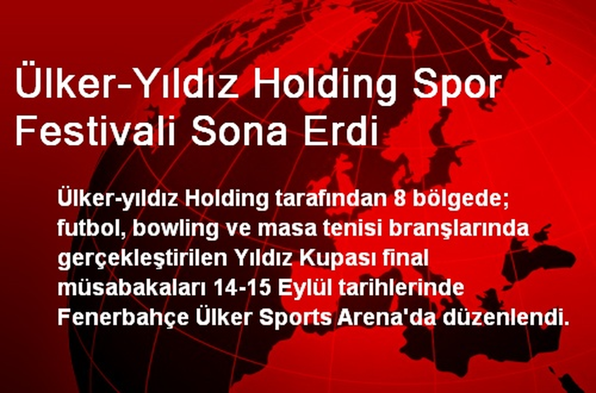 Ülker-Yıldız Holding Spor Festivali Sona Erdi