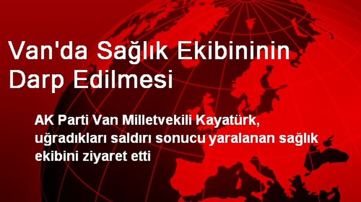 Van\'da Sağlık Ekibininin Darp Edilmesi