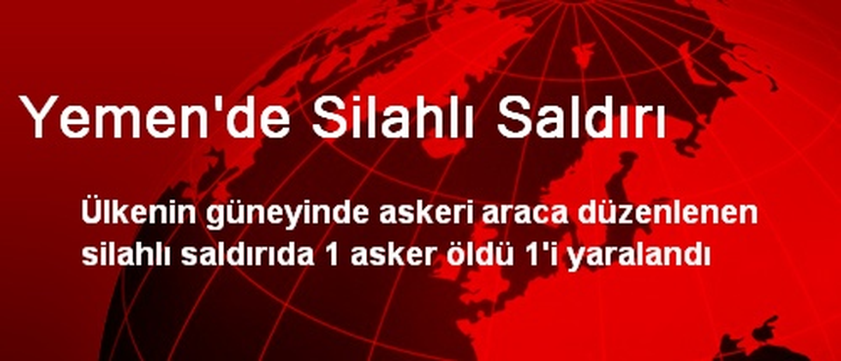 Yemen\'de Silahlı Saldırı