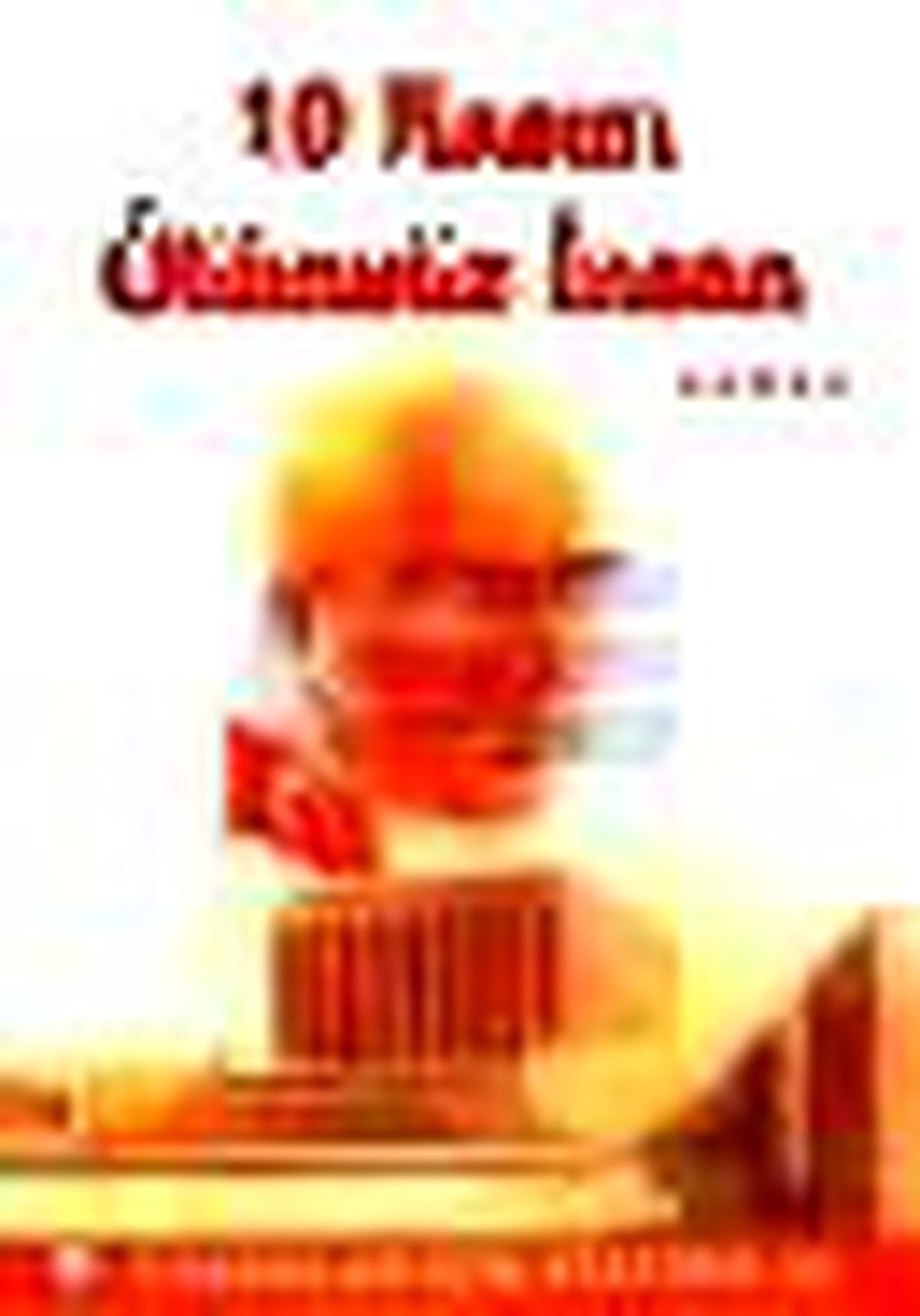 10 Kasım Ölümsüz İnsan Kitabı