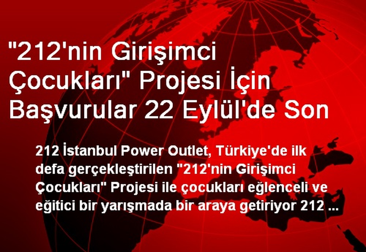 "212\'nin Girişimci Çocukları" Projesi İçin Başvurular 22 Eylül\'de Son