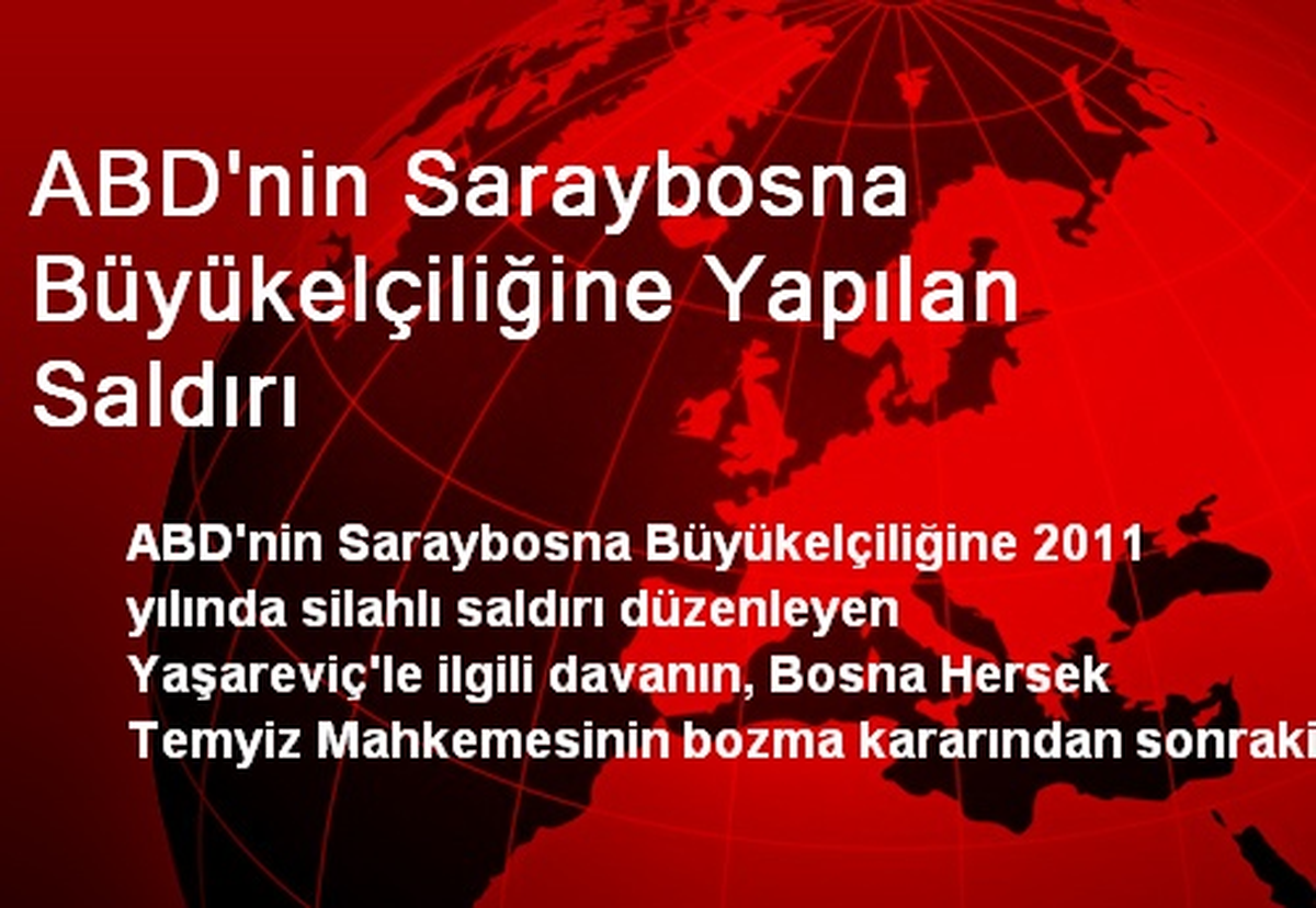 ABD\'nin Saraybosna Büyükelçiliğine Yapılan Saldırı
