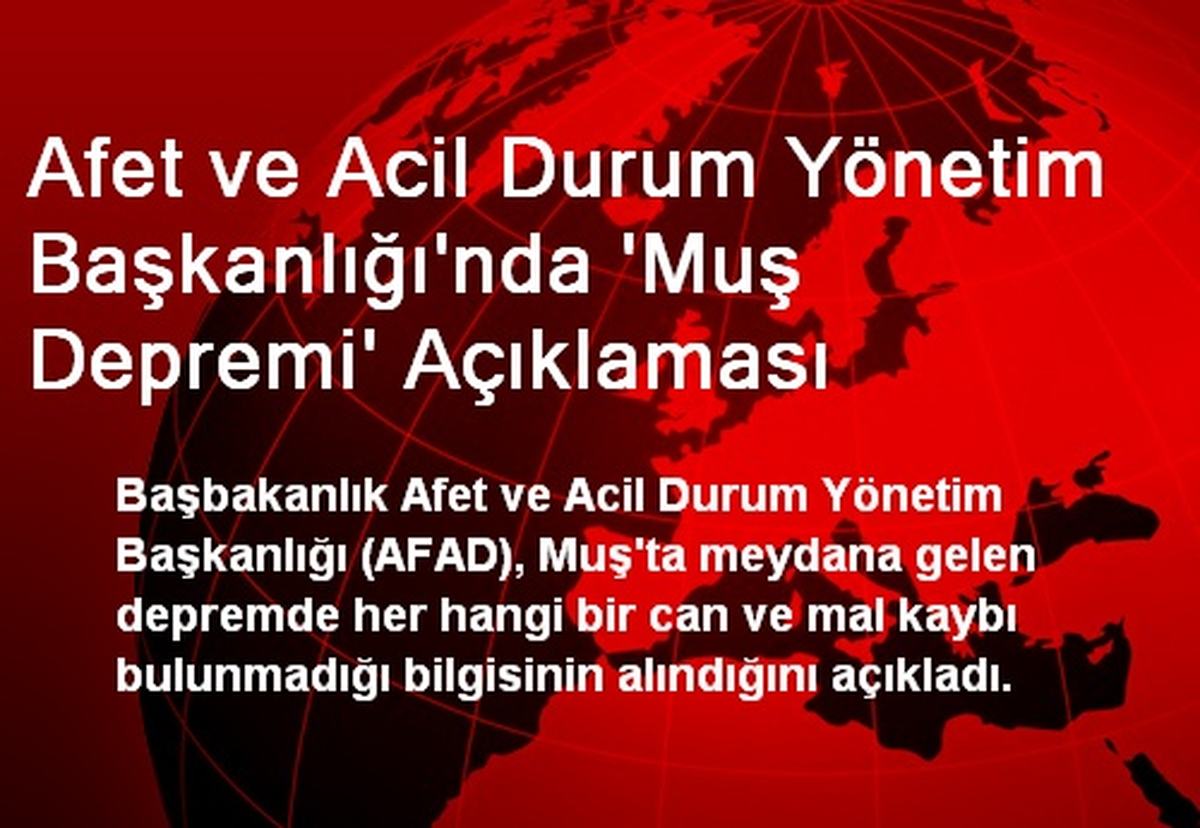 Afet ve Acil Durum Yönetim Başkanlığı\'nda \'Muş Depremi\' Açıklaması
