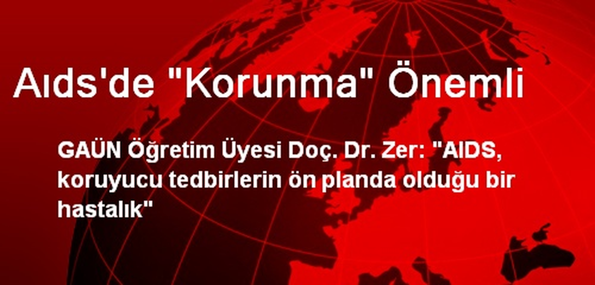 Aıds\'de "Korunma" Önemli