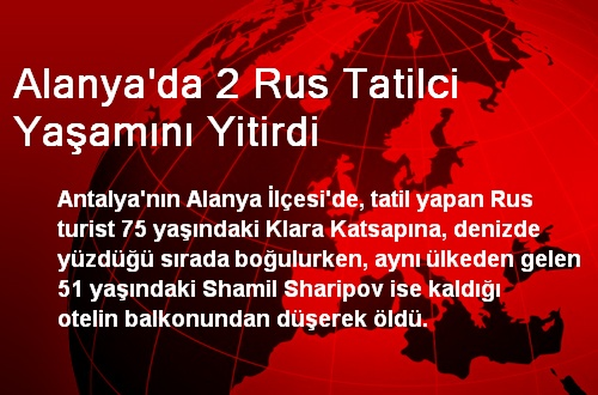 Alanya\'da 2 Rus Tatilci Yaşamını Yitirdi