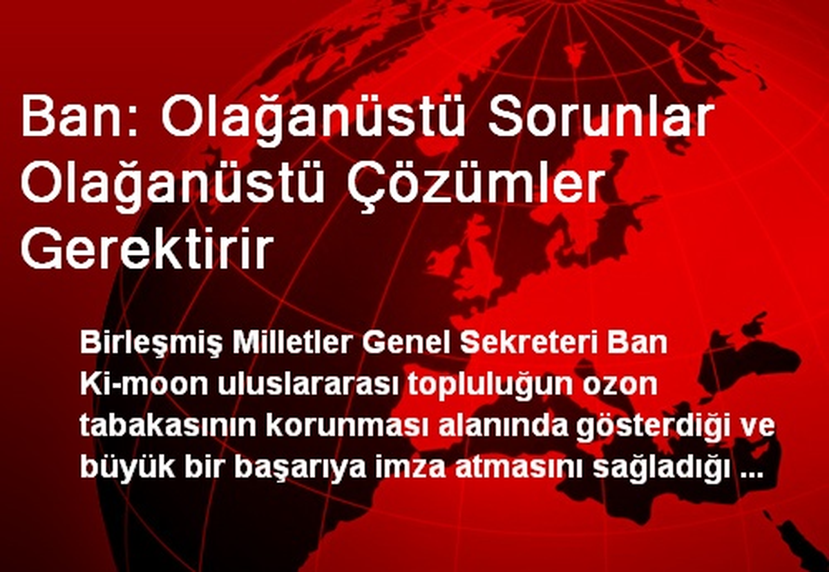 Ban: Olağanüstü Sorunlar Olağanüstü Çözümler Gerektirir