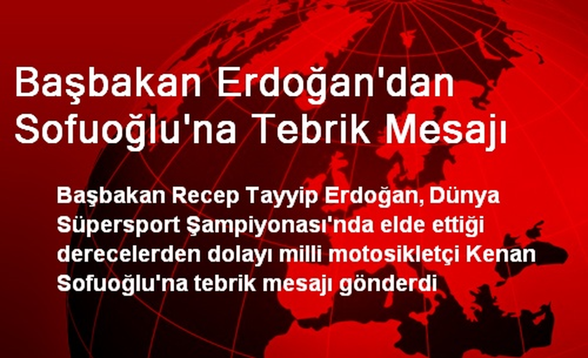 Başbakan Erdoğan\'dan Sofuoğlu\'na Tebrik Mesajı