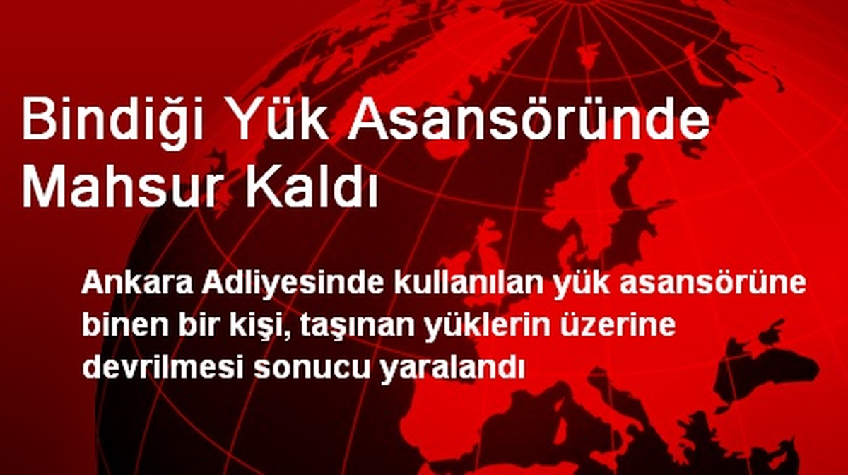 Bindiği Yük Asansöründe Mahsur Kaldı