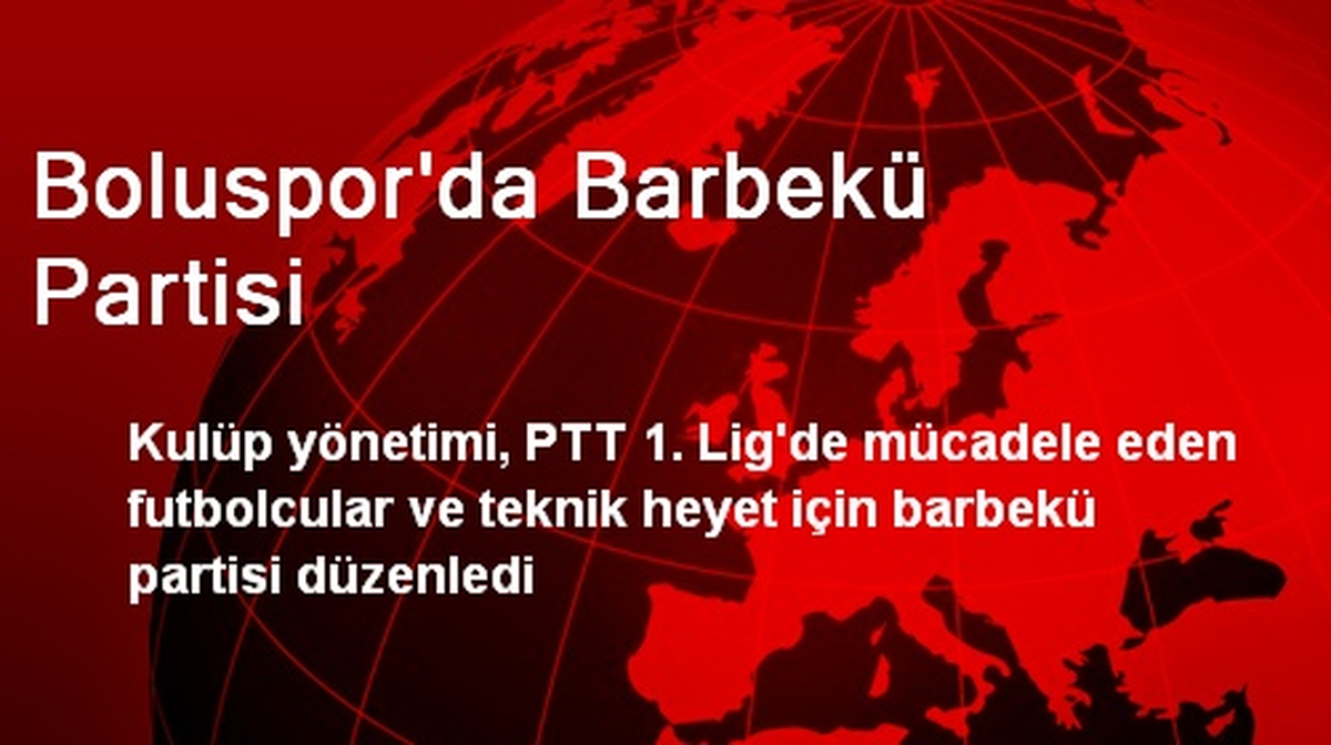 Boluspor\'da Barbekü Partisi