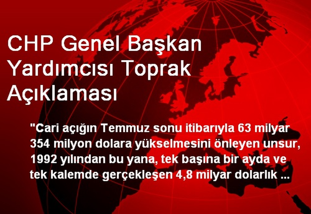 CHP Genel Başkan Yardımcısı Toprak Açıklaması