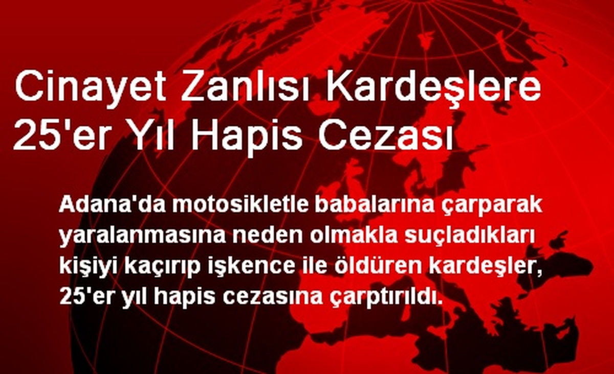 Cinayet Zanlısı Kardeşlere 25\'er Yıl Hapis Cezası