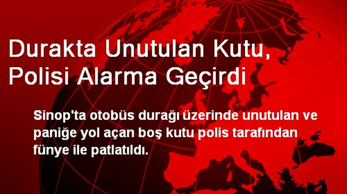 Durakta Unutulan Kutu, Polisi Alarma Geçirdi