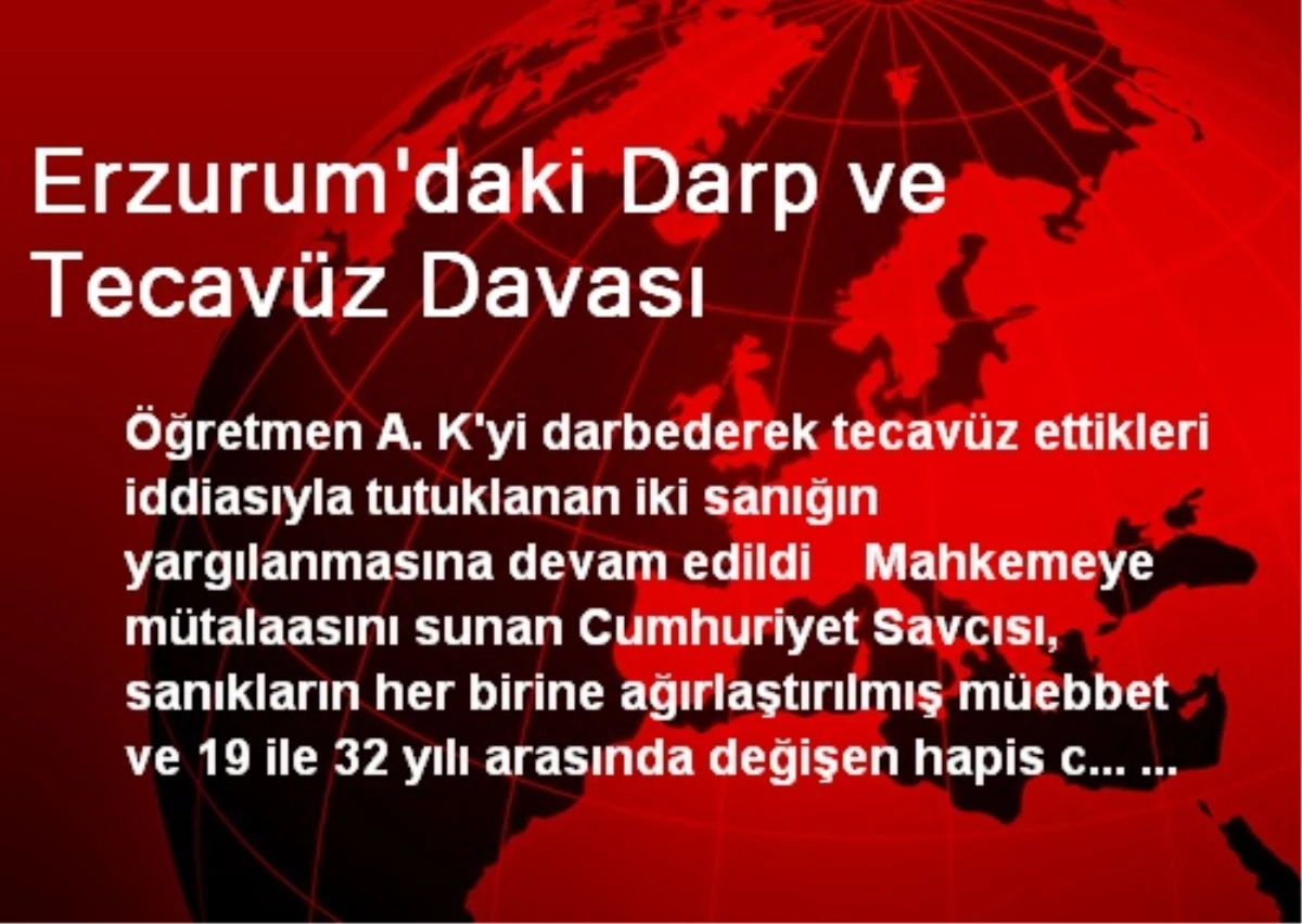 Erzurum\'daki Darp ve Tecavüz Davası