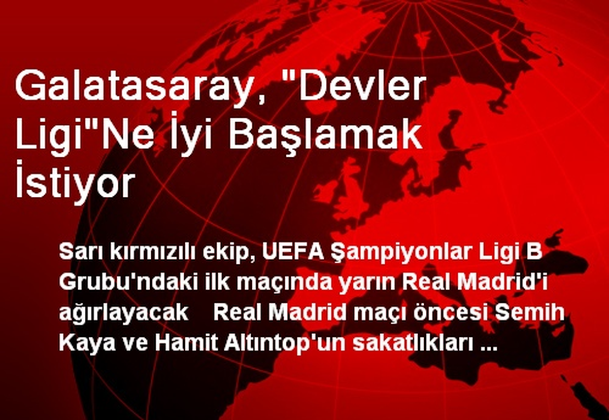 Galatasaray, "Devler Ligi"Ne İyi Başlamak İstiyor