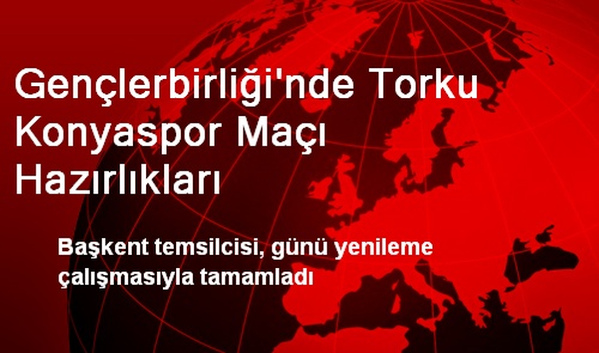 Gençlerbirliği\'nde Torku Konyaspor Maçı Hazırlıkları