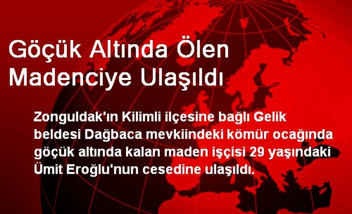 Göçük Altında Ölen Madenciye Ulaşıldı