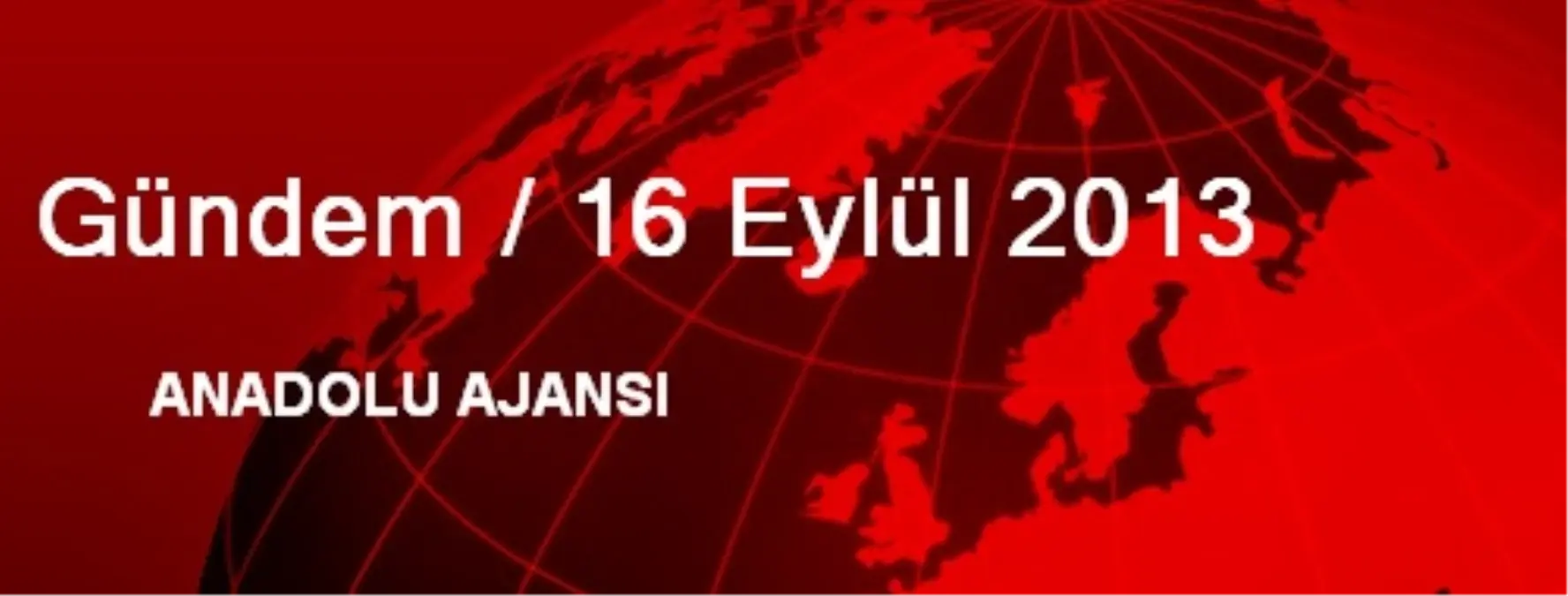 Gündem / 16 Eylül 2013