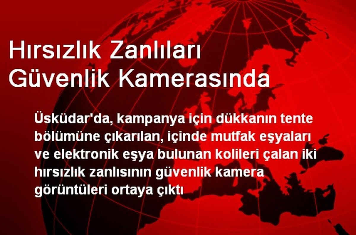 Hırsızlık Zanlıları Güvenlik Kamerasında