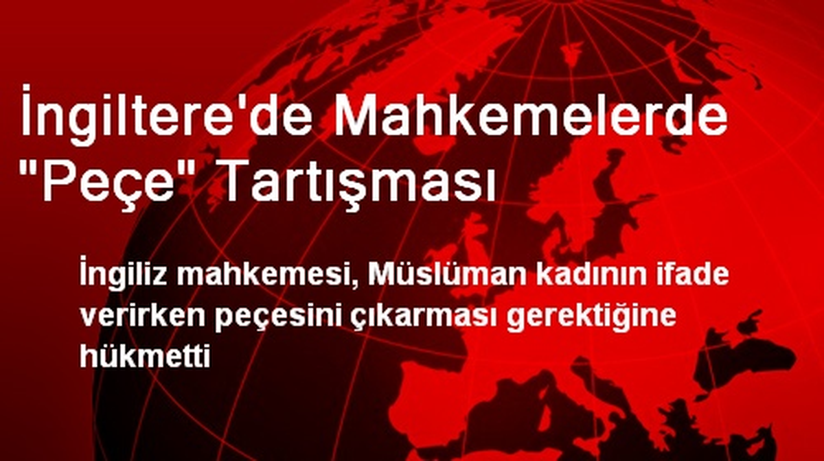 İngiltere\'de Mahkemelerde "Peçe" Tartışması