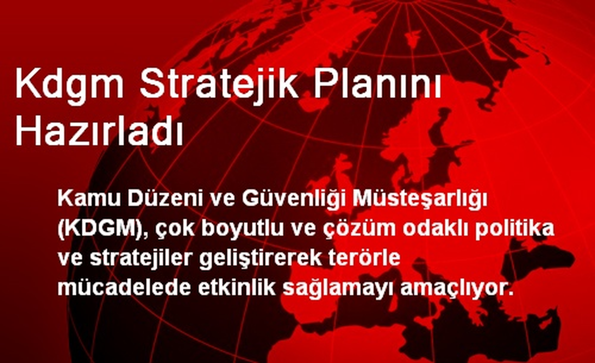 Kdgm Stratejik Planını Hazırladı