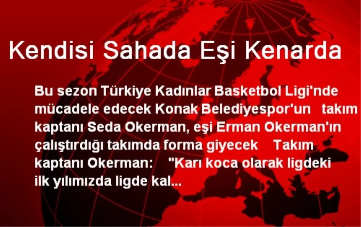 Kendisi Sahada Eşi Kenarda