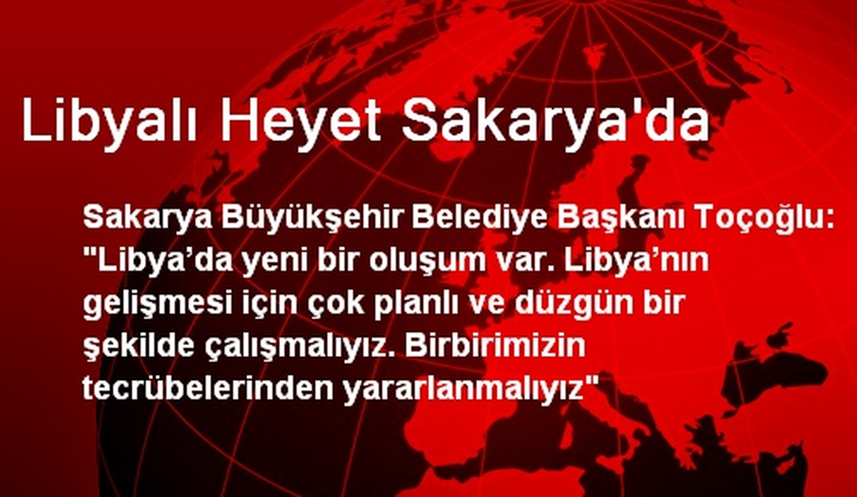 Libyalı Heyet Sakarya\'da