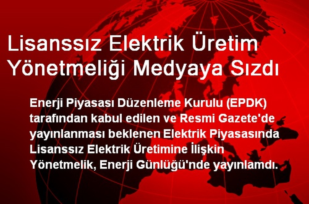 Lisanssız Elektrik Üretim Yönetmeliği Medyaya Sızdı