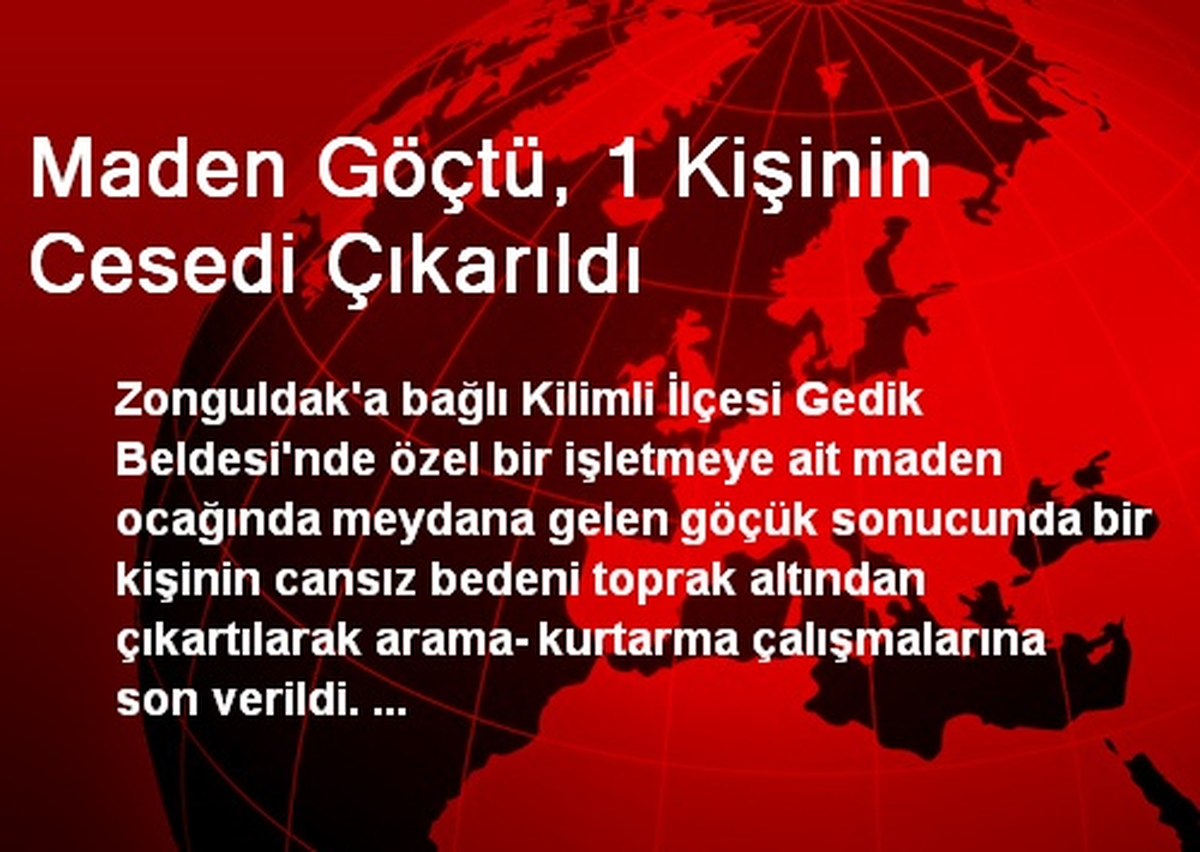 Maden Göçtü, 1 Kişinin Cesedi Çıkarıldı