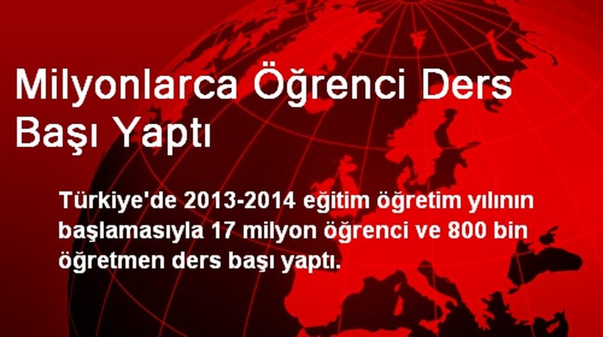 Milyonlarca Öğrenci Ders Başı Yaptı