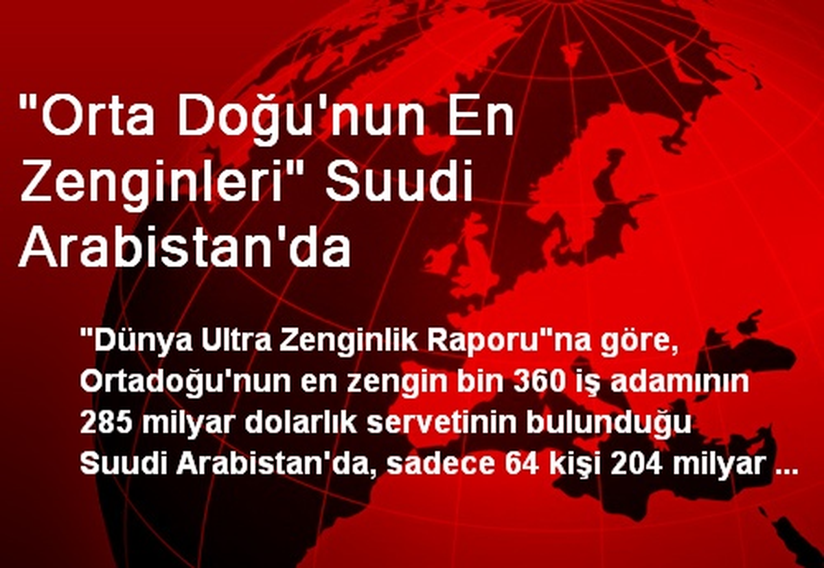 "Orta Doğu\'nun En Zenginleri" Suudi Arabistan\'da
