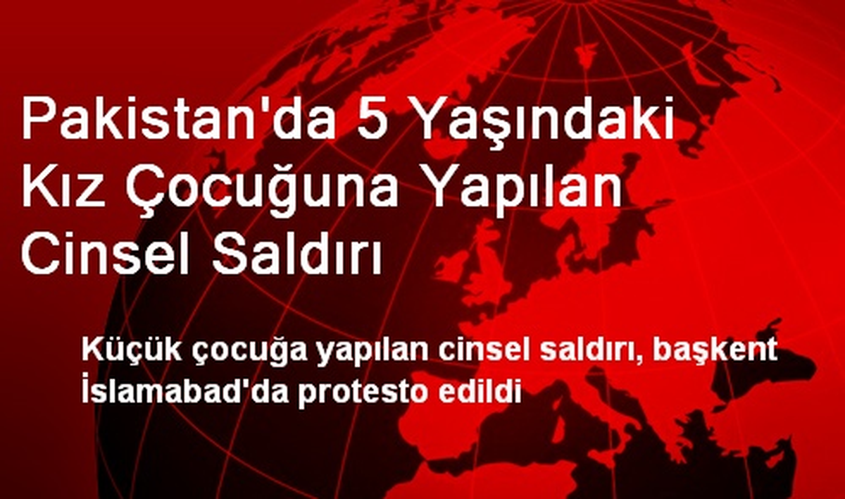 Pakistan\'da 5 Yaşındaki Kız Çocuğuna Yapılan Cinsel Saldırı
