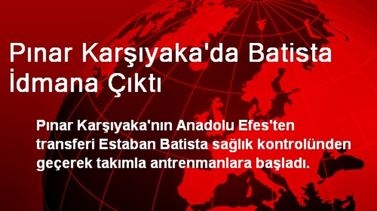 Pınar Karşıyaka\'da Batista İdmana Çıktı