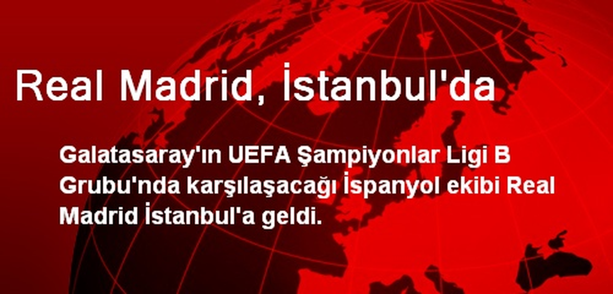 Real Madrid, İstanbul\'da