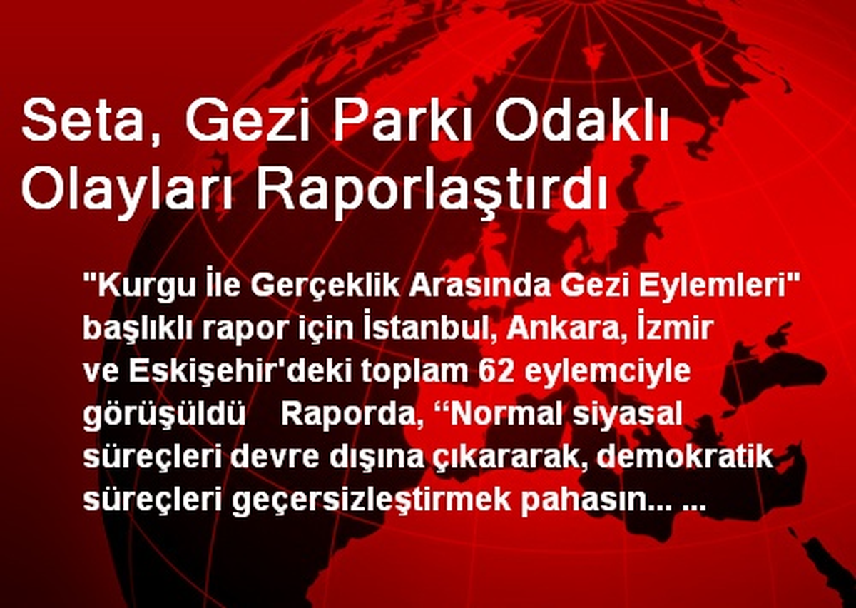 Seta, Gezi Parkı Odaklı Olayları Raporlaştırdı