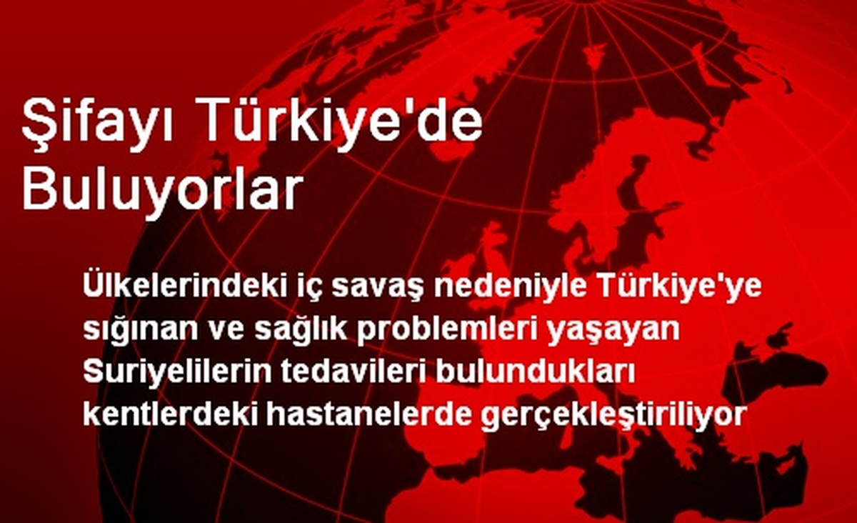 Şifayı Türkiye\'de Buluyorlar