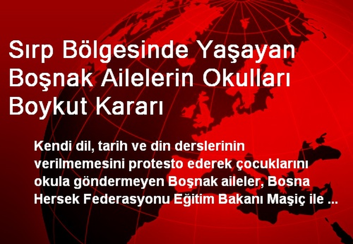 Sırp Bölgesinde Yaşayan Boşnak Ailelerin Okulları Boykut Kararı