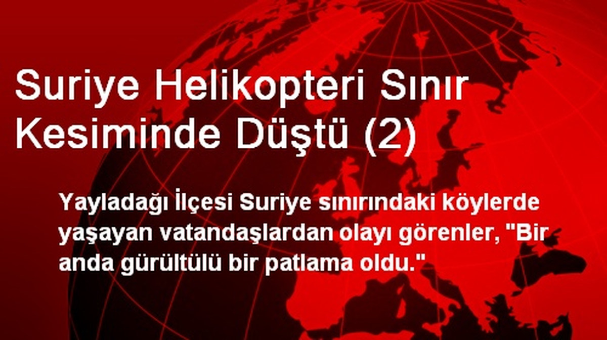 Suriye Helikopteri Sınır Kesiminde Düştü (2)