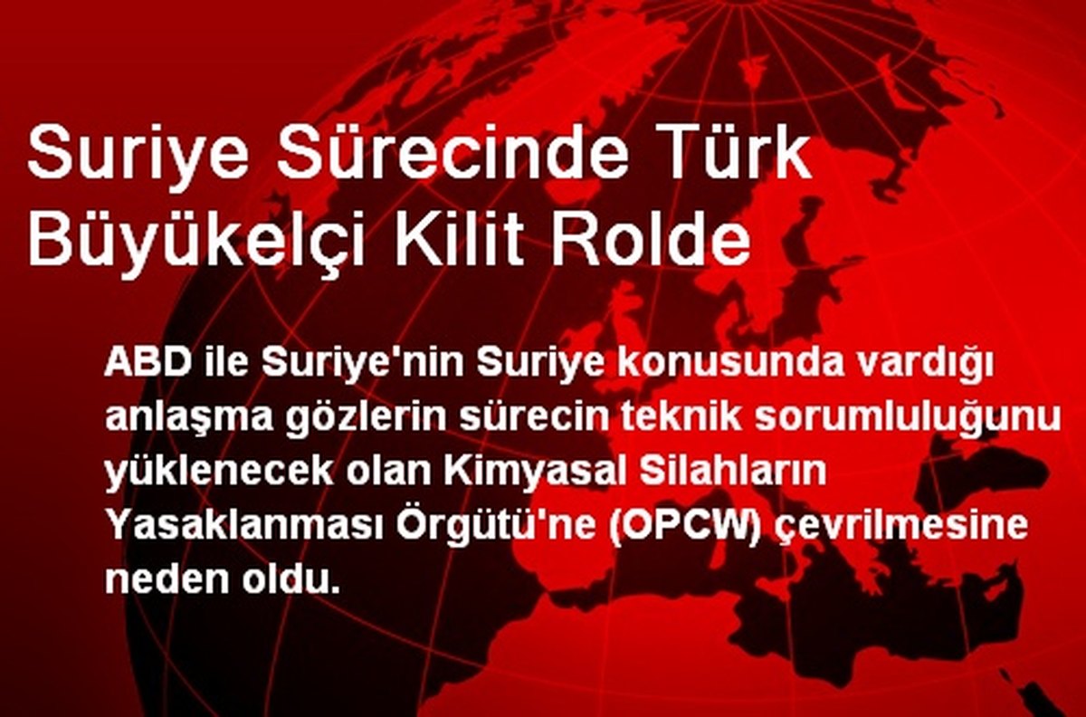 Suriye Sürecinde Türk Büyükelçi Kilit Rolde