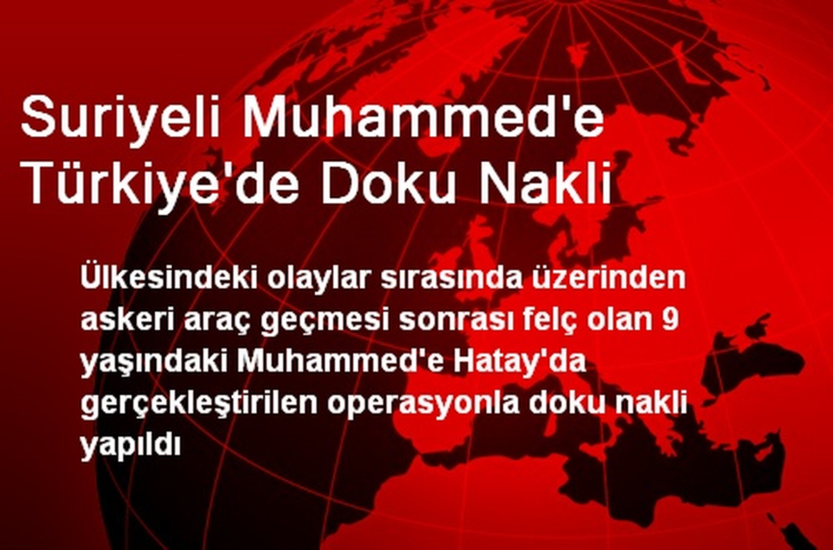 Suriyeli Muhammed\'e Türkiye\'de Doku Nakli
