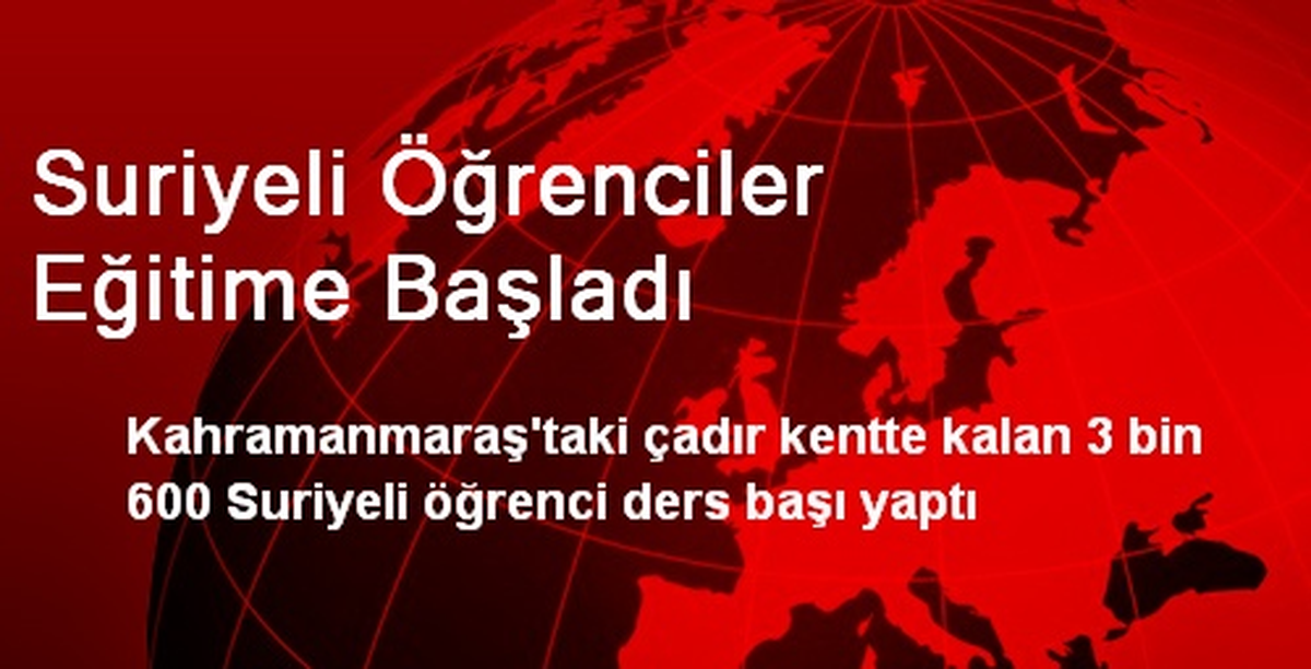 Suriyeli Öğrenciler Eğitime Başladı