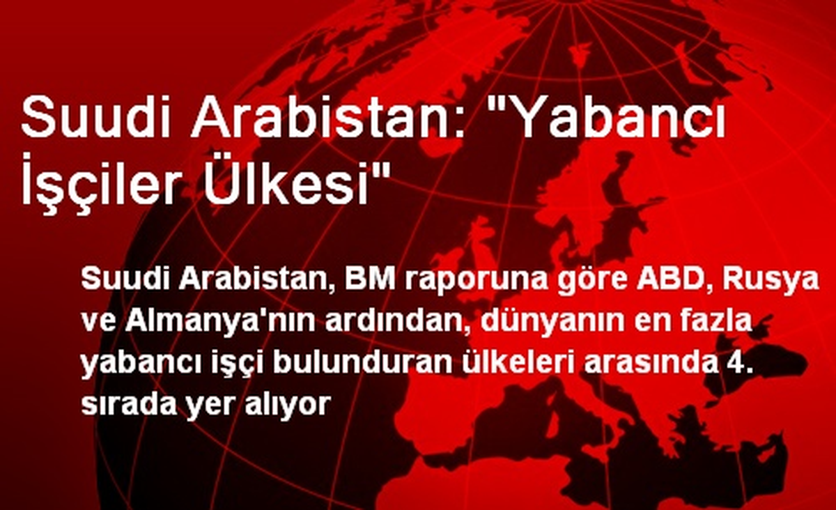 Suudi Arabistan: "Yabancı İşçiler Ülkesi"