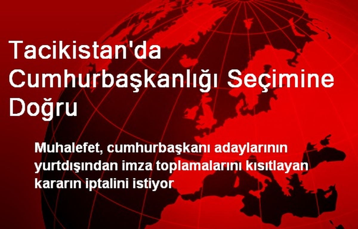 Tacikistan\'da Cumhurbaşkanlığı Seçimine Doğru