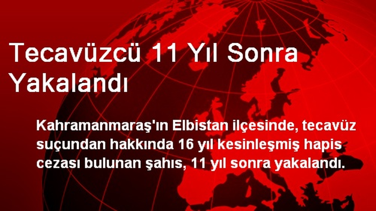 Tecavüzcü 11 Yıl Sonra Yakalandı