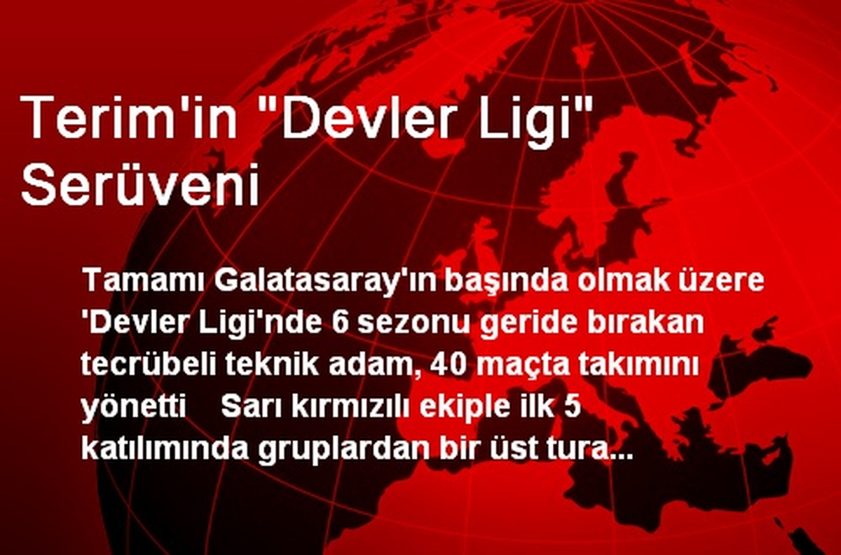 Terim\'in "Devler Ligi" Serüveni