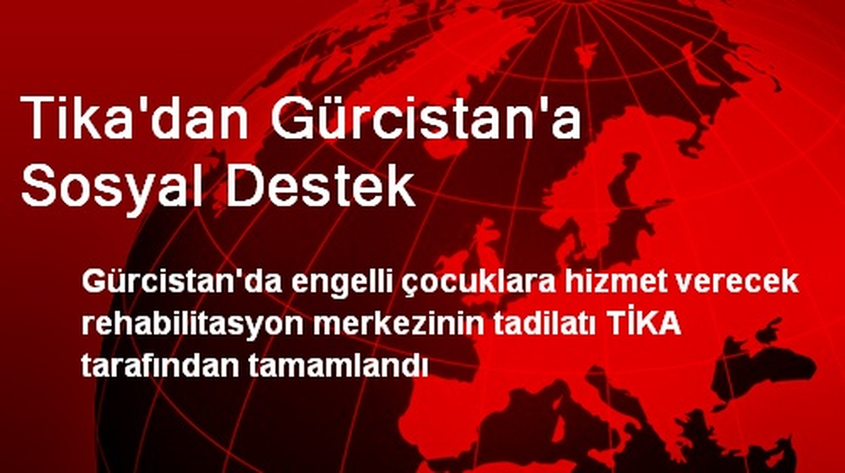 Tika\'dan Gürcistan\'a Sosyal Destek