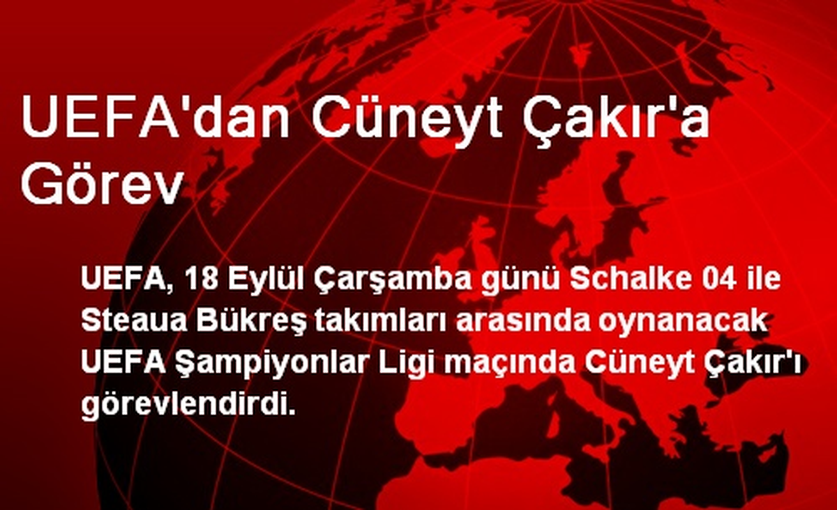 UEFA\'dan Cüneyt Çakır\'a Görev