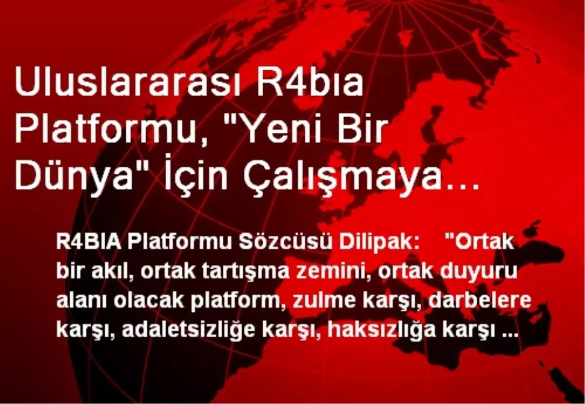 Uluslararası R4bıa Platformu, "Yeni Bir Dünya" İçin Çalışmaya Başladı