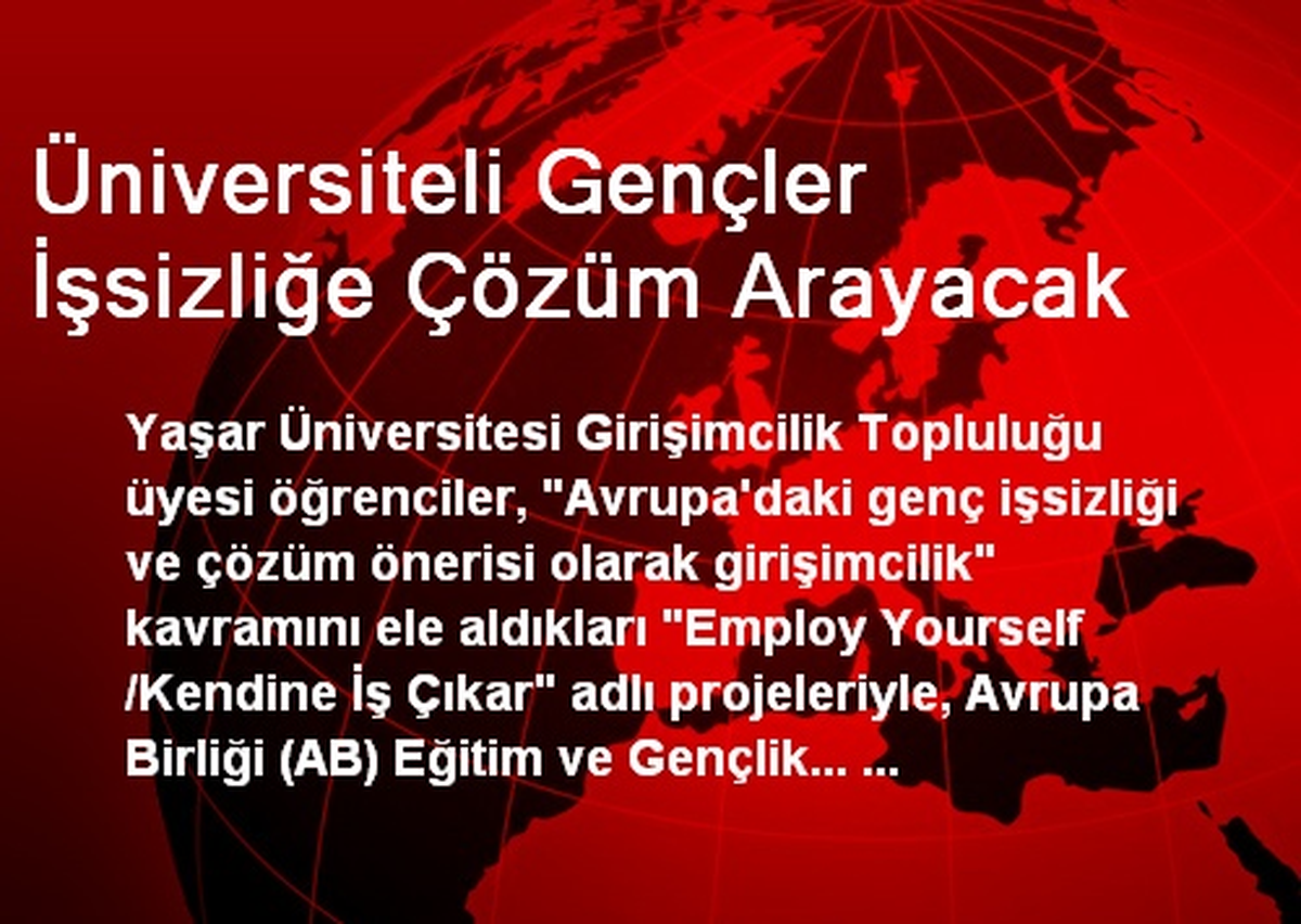Üniversiteli Gençler İşsizliğe Çözüm Arıyor