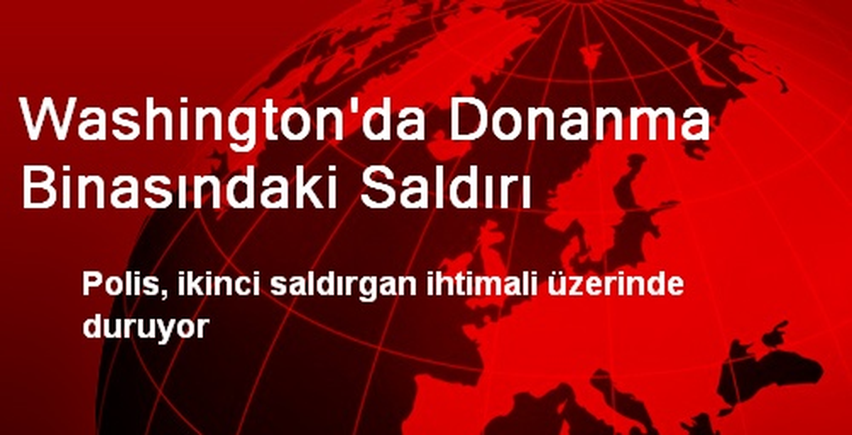 Washington\'da Donanma Binasındaki Saldırı