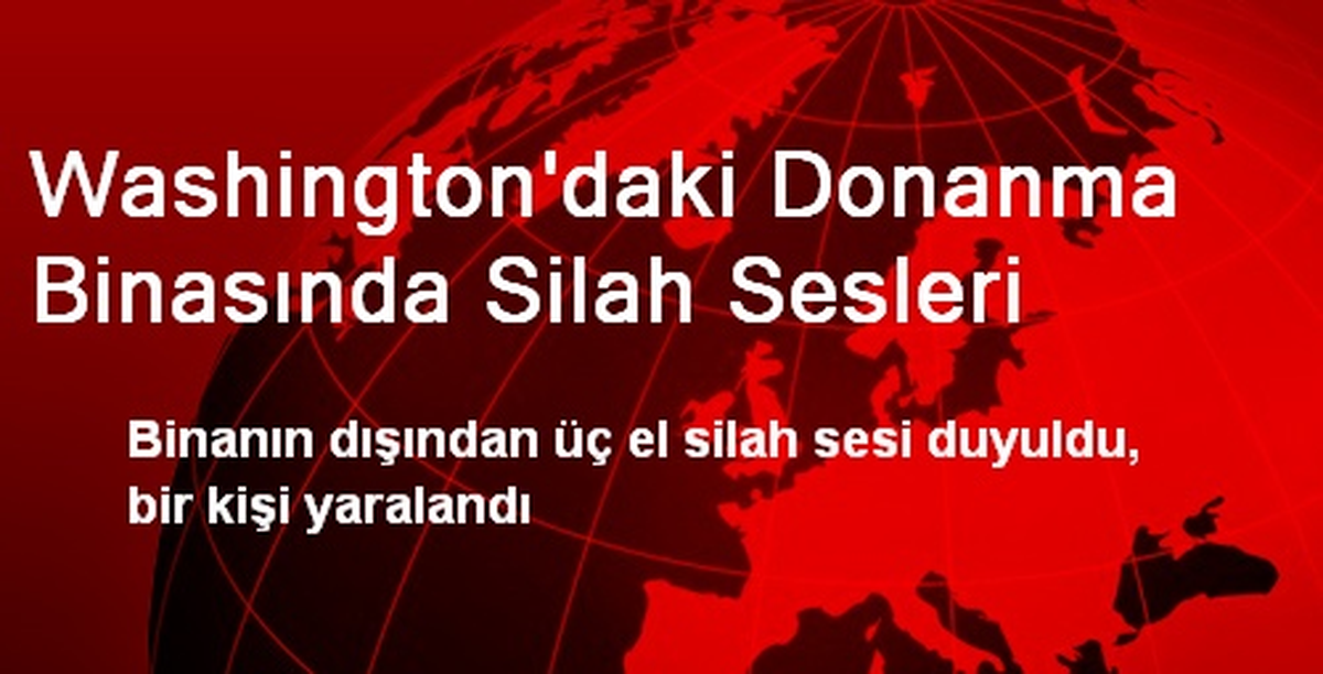 Washington\'daki Donanma Binasında Silah Sesleri